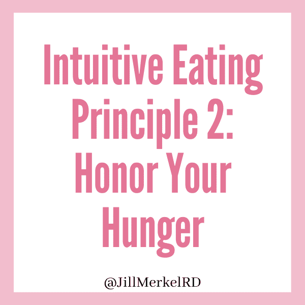 Intuitive Eating Principle 2 – Honor Your Hunger