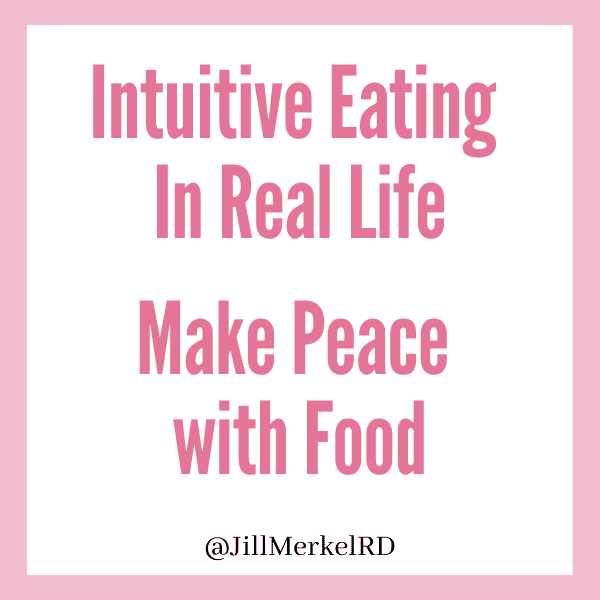 Intuitive Eating in Real Life Principle 3 Make Peace with Food