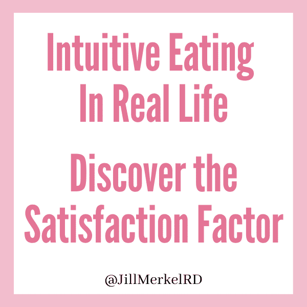 Intuitive Eating In Real Life Principle 6 Discover the Satisfaction Factor