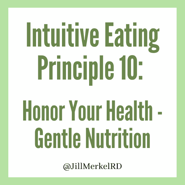 Intuitive Eating Principle 10 Gentle Nutrition