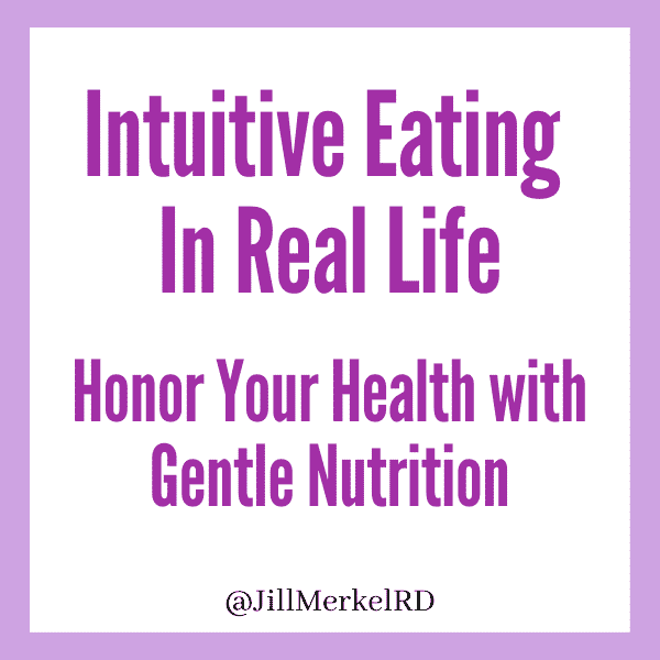Intuitive Eating In Real Life: Principle 10: Gentle Nutrition