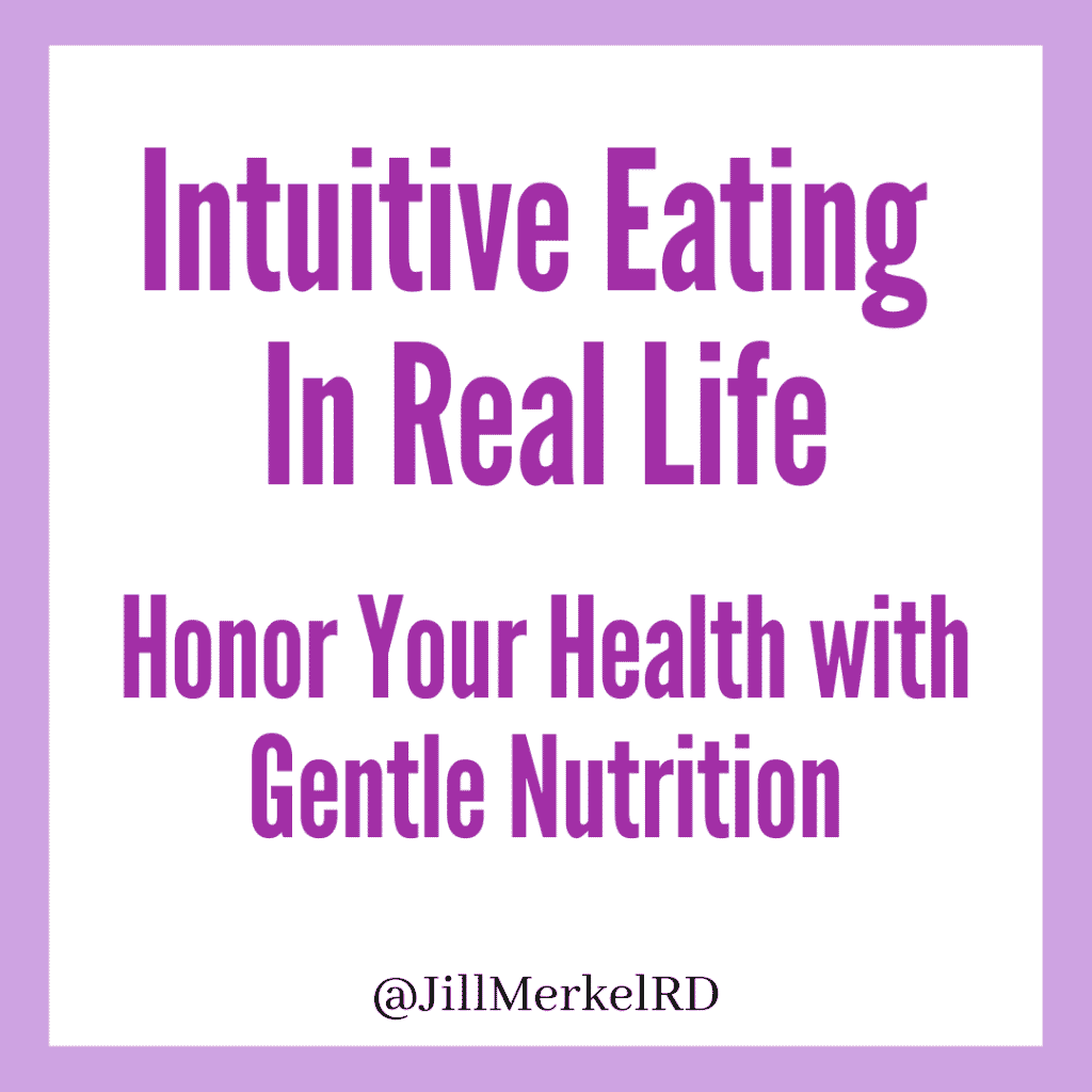 Intuitive Eating Principle 10: Gentle Nutrition In Real Life