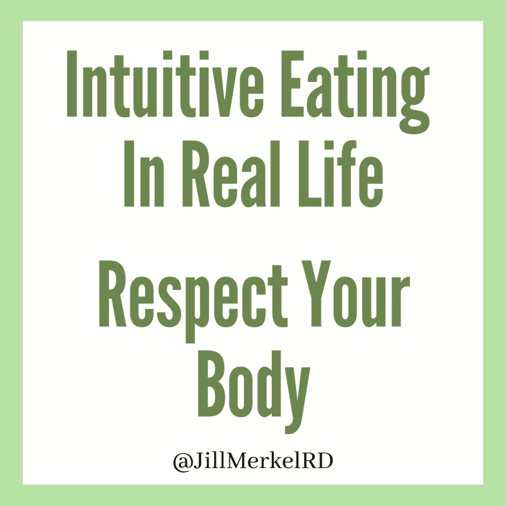 Intuitive Eating In Real Life Principle 8 Respect Your Body