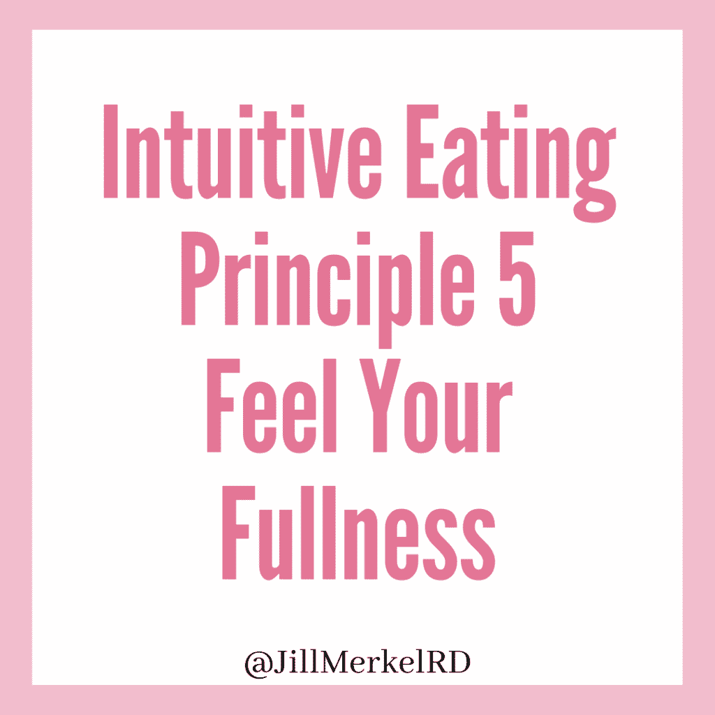 Intuitive Eating Principle 5 Feel Your Fullness