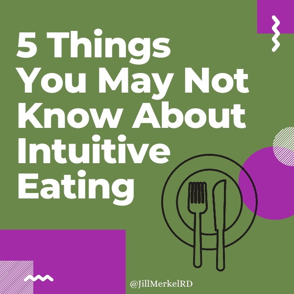 5 Things You May Not Know About Intuitive Eating