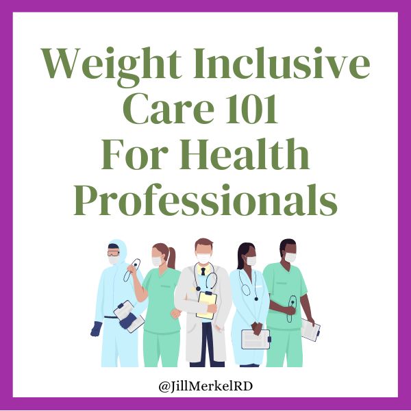 Weight Inclusive Care 101 For Health Professionals